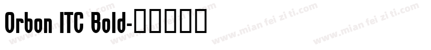 Orbon ITC Bold字体转换